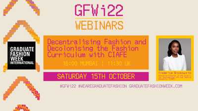GFWi22 Webinar: Decentralising Fashion and Decolonising the Fashion Curriculum with CIAFE